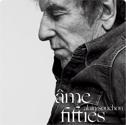 Ame Fifties (Nouvelle Edition Standard) - CD Audio di Alain Souchon