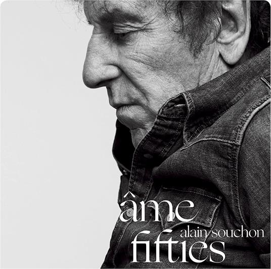 Ame Fifties (Nouvelle Edition Standard) - CD Audio di Alain Souchon