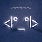 Robot Face (High Quality Reissue) - Vinile LP di Caravan Palace