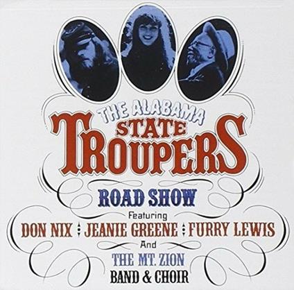 Road Show - CD Audio di Alabama State Troupers