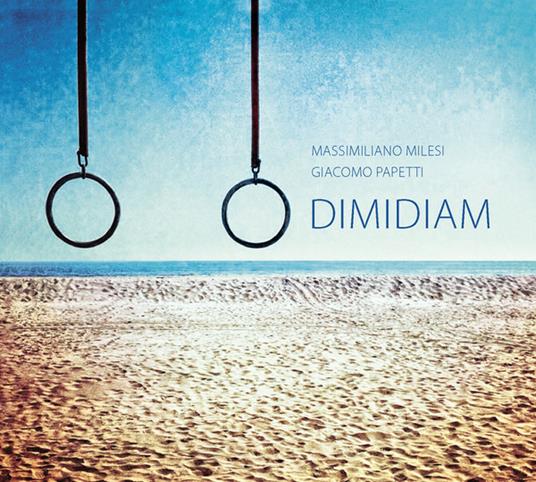 Dimidiam - CD Audio di Massimiliano Milesi
