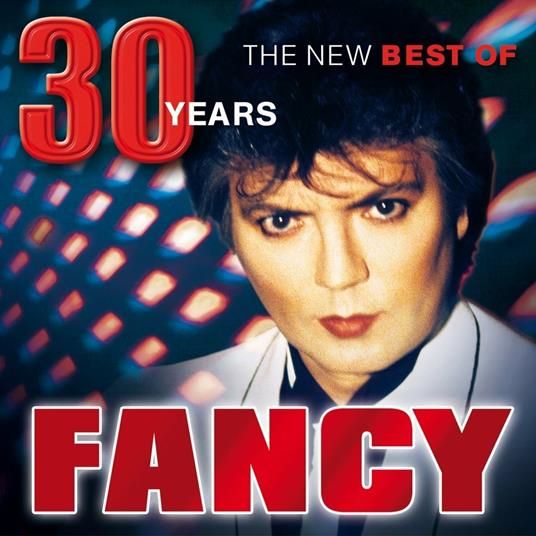 30 Years. The New Best of - CD Audio di Fancy