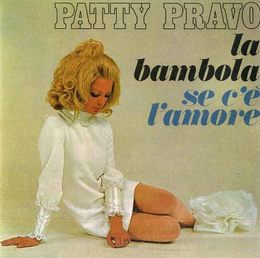 La bambola - Se l'amore c'è (Limited Edition) - Vinile 7'' di Patty Pravo