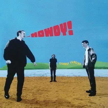 Howdy! (Remastered) - Vinile LP di Teenage Fanclub