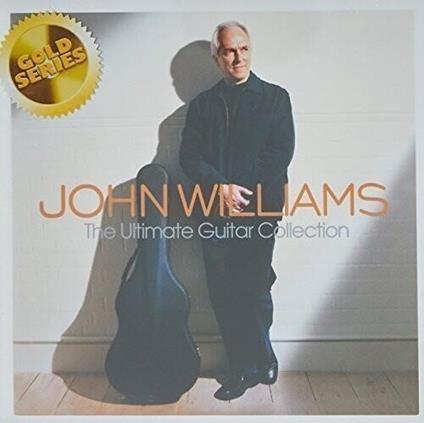 Ultimate Guitar Collection (Gold Series) - CD Audio di John Williams
