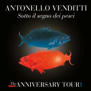 Sotto il segno dei pesci (The Anniversary Tour Edition) - CD Audio di Antonello Venditti