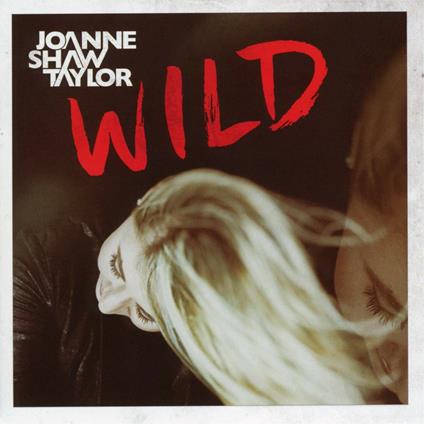 Wild - CD Audio di Joanne Shaw Taylor