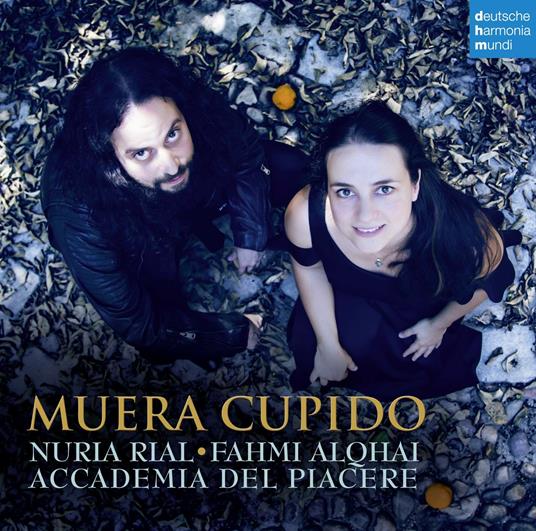 Muera Cupido - CD Audio di Nuria Rial,Accademia del Piacere,Fahmi Alqhai