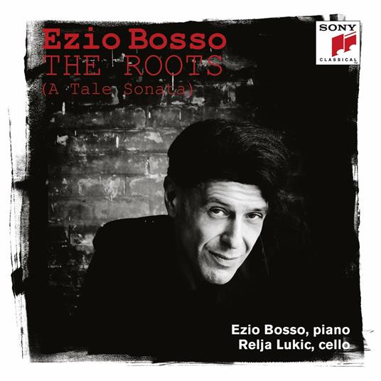 The Roots (A Tale Sonata) - CD Audio di Ezio Bosso,Relja Lukic