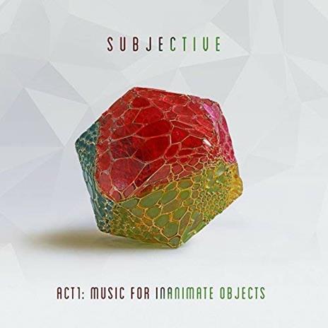 Act One. Music for Inanimate Objects - Vinile LP di Subjective