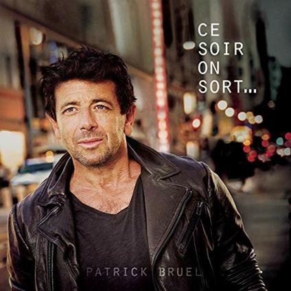 Ce soir on sort... (Digipack) - CD Audio di Patrick Bruel