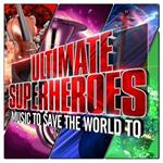 Ultimate Superhero. A Music to Save the World to (Colonna Sonora)