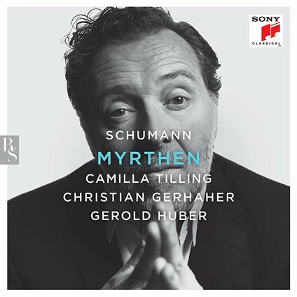 Myrthen - CD Audio di Robert Schumann,Christian Gerhaher