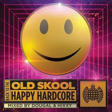 Ministry of Sounds. Back to the Old Skool Happy Hardcore - CD Audio