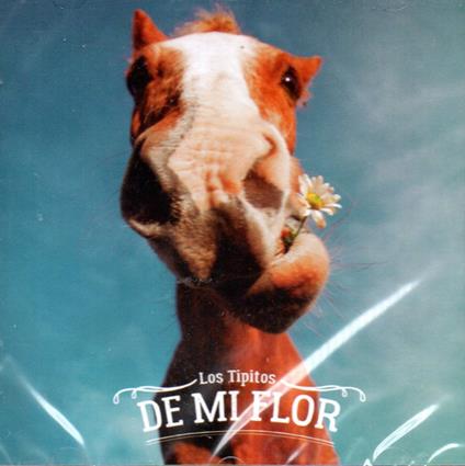 Tipitos (Los) - De Mi Flor - CD Audio