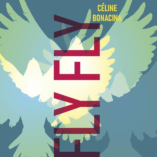 Fly Fly - CD Audio di Celine Bonacina