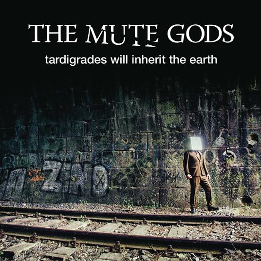 Tardigrades Will Inherit the Earth - CD Audio di Mute Gods
