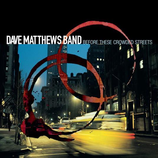 Before These Crowded Streets - Vinile LP di Dave Matthews (Band)