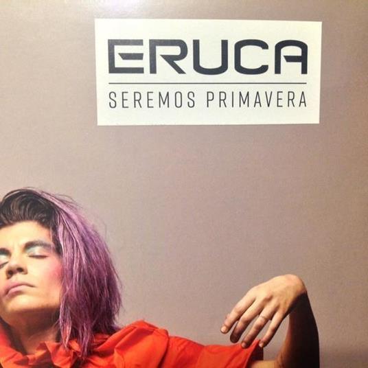 Seremos Primavera - Vinile LP di Eruca Sativa