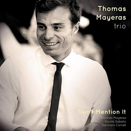 Don't Mention it - CD Audio di Thomas Mayeras