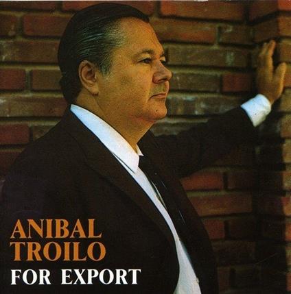 For Export - Vinile LP di Anibal Troilo
