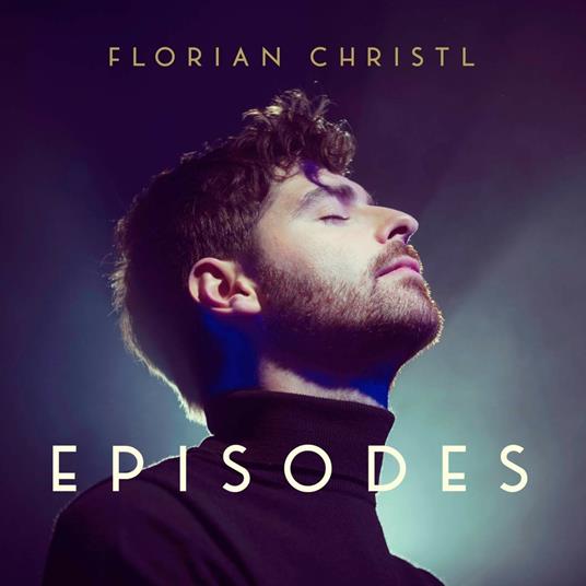 Episodes - CD Audio di Florian Christl