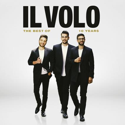 10 Years: the Best of (Cd+Dvd) - CD Audio + DVD di Il Volo