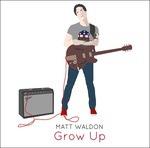 Grow Up - CD Audio di Matt Waldon