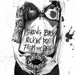 Bring Back Rock N' Rollfrom the Dead