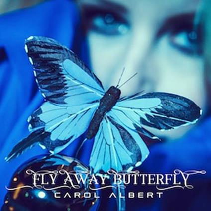 Fly Away Butterfly - CD Audio di Carol Albert