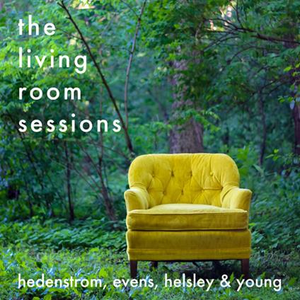 Hedenstrom, Evens, Helsley & Young - The Living Room Sessions - CD Audio