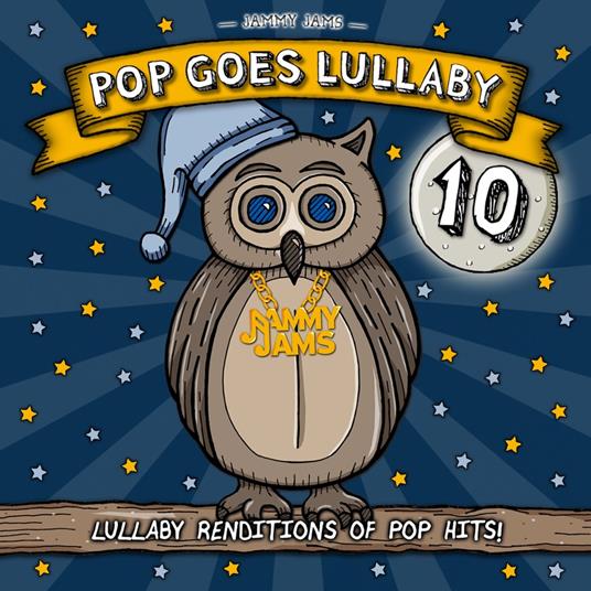 Pop Goes Lullaby 10 - CD Audio di Jammy Jams