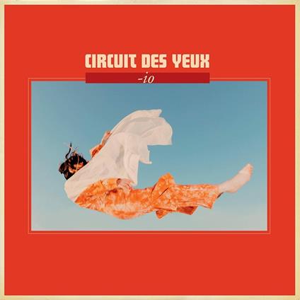 Io - Vinile LP di Circuit des Yeux