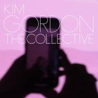 The Collective (Deluxe) - Vinile LP + Vinile 7" di Kim Gordon
