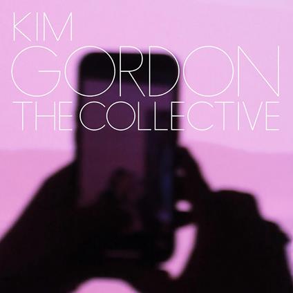 The Collective - CD Audio di Kim Gordon