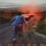 If I Never Know You Like This Again (Indie Exclusive)