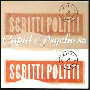 CD Cupid & Psyche 85 (Anniversary Edition) Scritti Politti