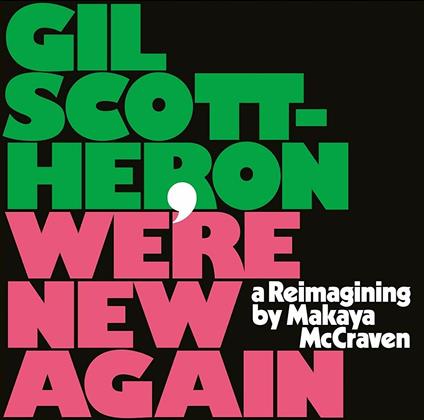 We're New Again. A Reimagining by Makaya McCraven - CD Audio di Gil Scott-Heron