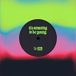 It's Amazing To Be Young - Before You I Just Forget