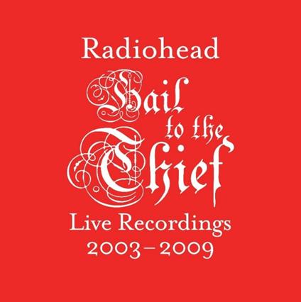Hail To The Thief (Live Recordings 2003) - Vinile LP di Radiohead