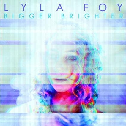 Bigger Brighter - CD Audio di Lyla Foy