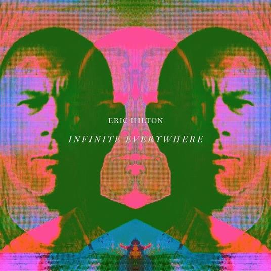 Infinite Everywhere - Vinile LP di Eric Hilton