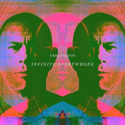 Infinite Everywhere - CD Audio di Eric Hilton