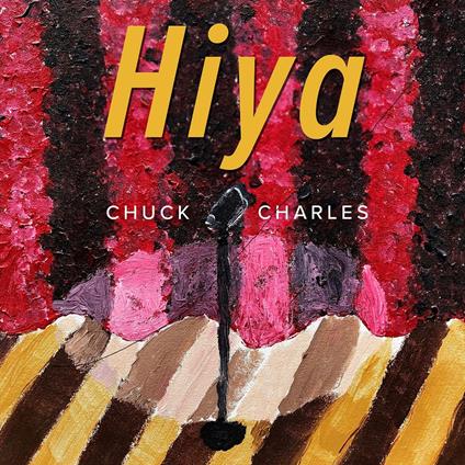 Hiya - CD Audio di Chuck Charles