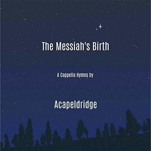 Messiah's Birth - CD Audio di Acapeldridge