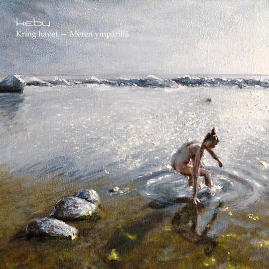 Kring Havet - Meren Ympärillä - CD Audio di Kebu