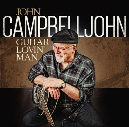 Guitar Lovin' Man - CD Audio di John Campbell