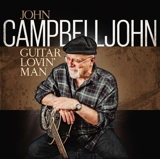 Guitar Lovin' Man - CD Audio di John Campbell