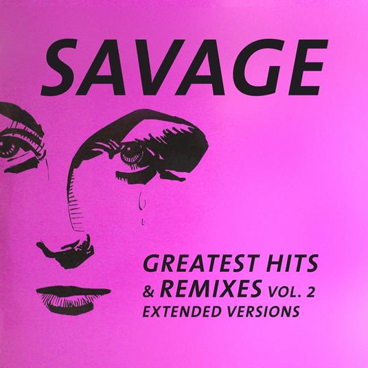 Greatest Hits & Remixes Vol.2 - Savage - Vinile
