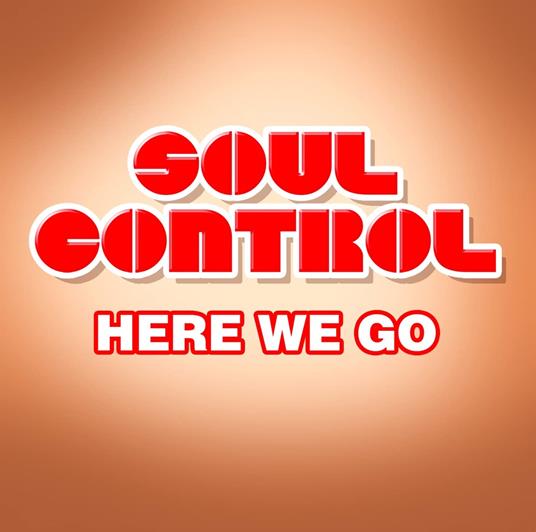 Here We Go - CD Audio di Soul Control